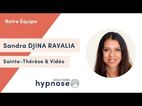 Sandra Djina Ravalia - Hypnose à Laval Sainte-Rose & Vidéo