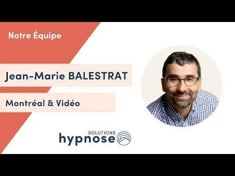 Jean-Marie Balestrat - Hypnose Montréal & St Jean sur Richelieu