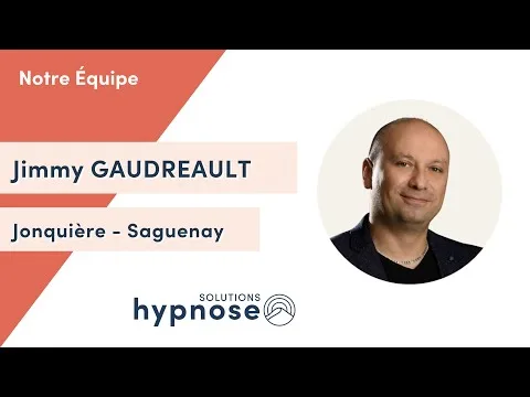 Jimmy Gaudreault - Hypnose Jonquière Saguenay Lac Saint Jean
