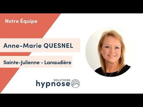 Anne-Marie Quesnel - Hypnose Sainte-Julienne - Lanaudière